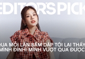Chi Pu: Trước Chi cảm thấy rất cay cú, nhưng giờ thì Chi biết ơn những thầy cô giáo trường đời ngoài kia | Editor’s Pick #2